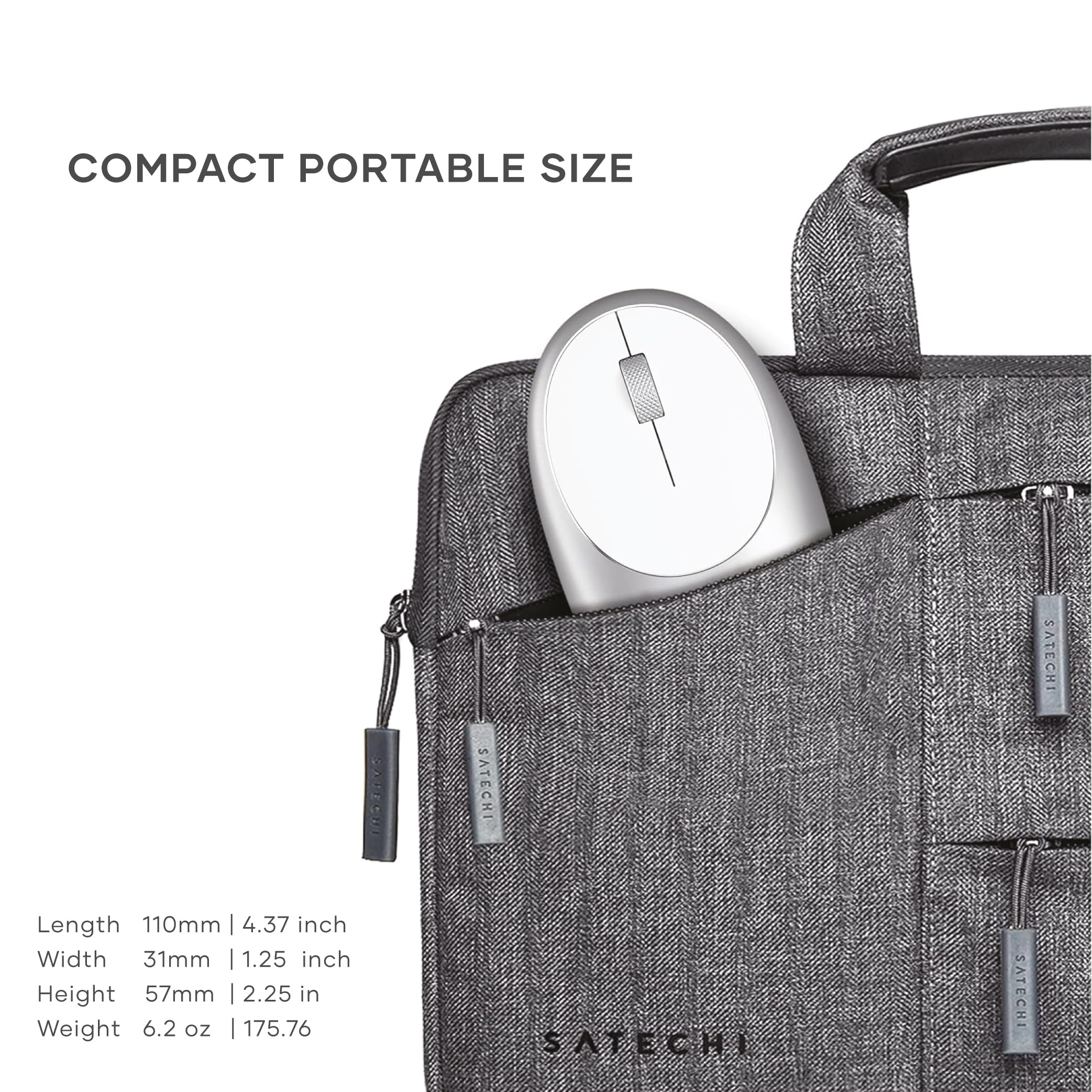 COMPACT PORTABLE SIZE

Length 110mm | 4.37 inch  
Width 31mm | 1.25 inch  
Height 57mm | 2.25 in  
Weight 6.2 oz | 175.76 g

SATECHI