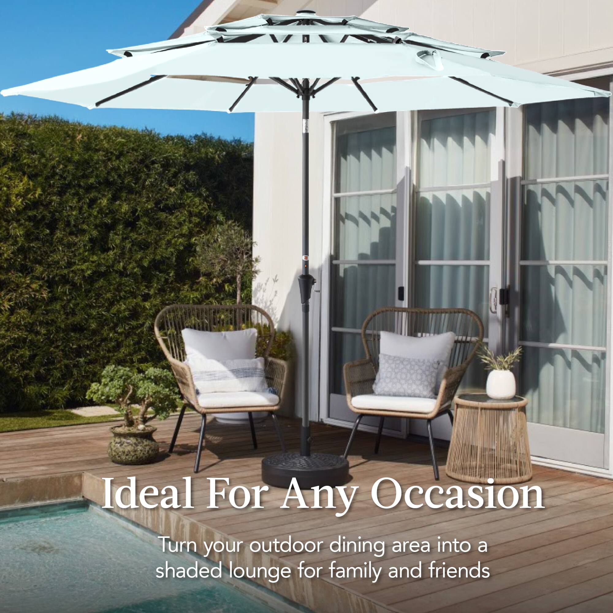 Ideal For Any Occasion  
Turn your outdoor dining area into a shaded lounge for family and friends.