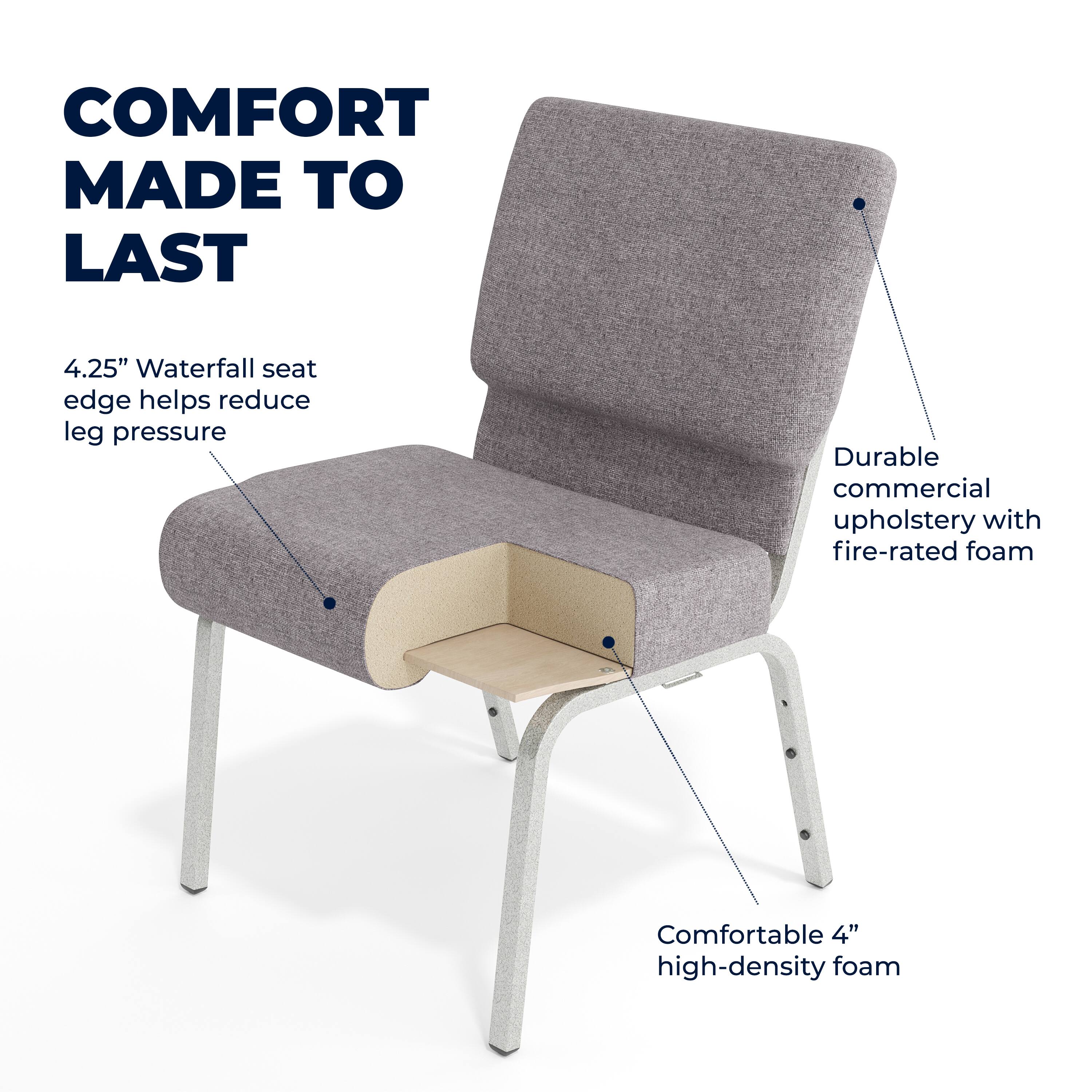 COMFORT MADE TO LAST

4.25" Waterfall seat edge helps reduce leg pressure

Durable commercial upholstery with fire-rated foam

Comfortable 4" high-density foam