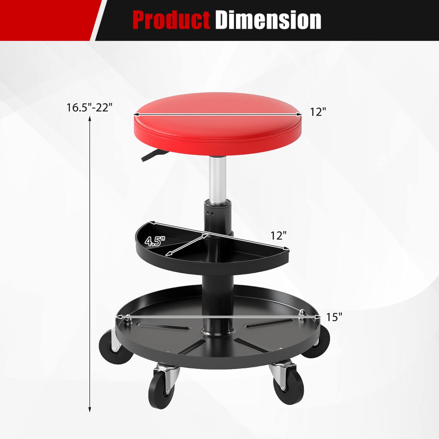 Product Dimension  
16.5"-22"  
12"  
4.5"  
12"  
15"