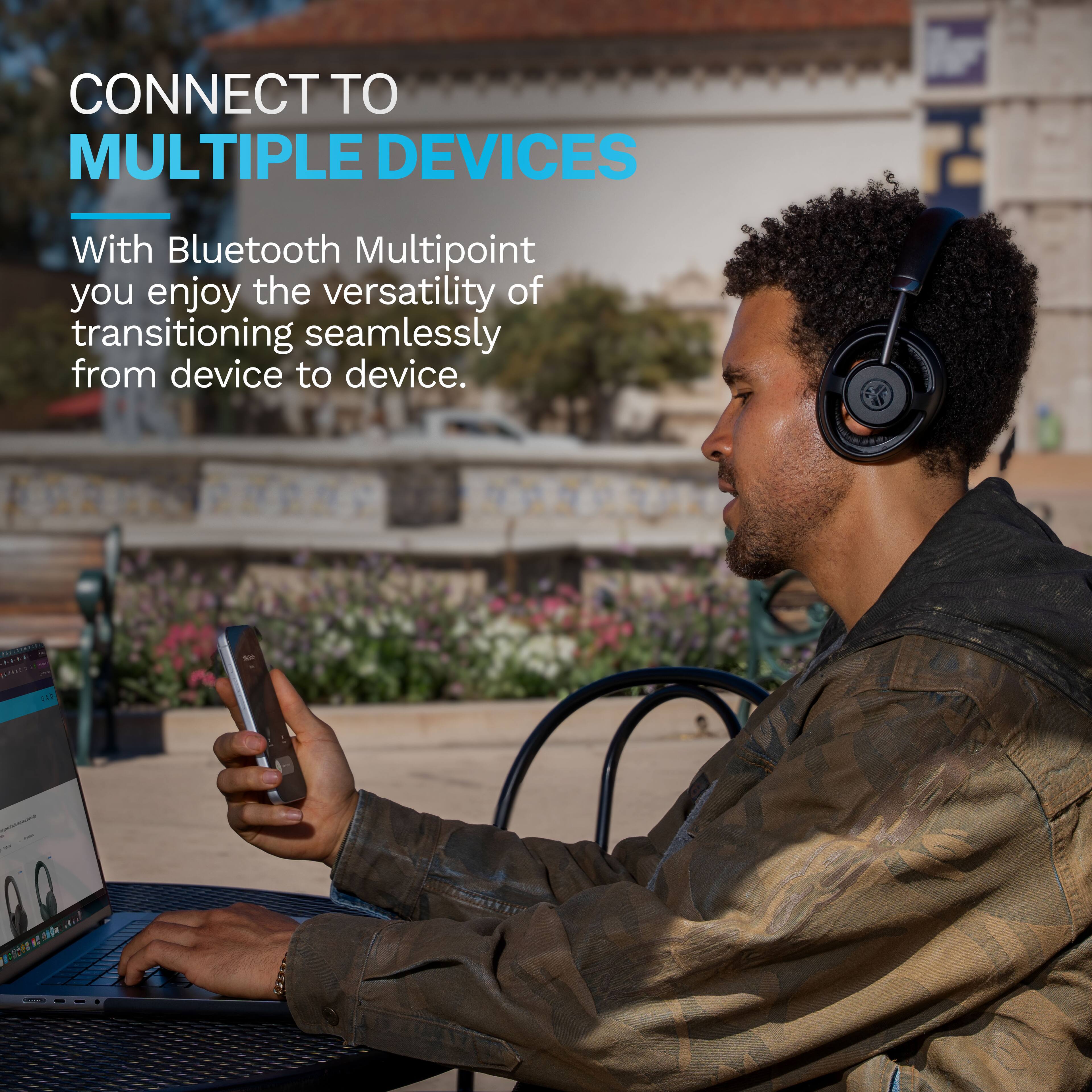 CONNECT TO MULTIPLE DEVICES

With Bluetooth Multipoint you enjoy the versatility of transitioning seamlessly from device to device.