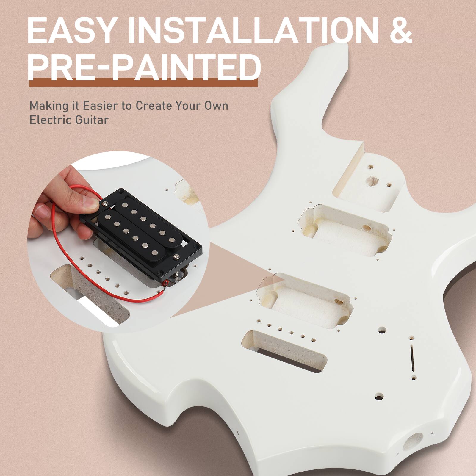 EASY INSTALLATION & PRE-PAINTED  
Making it Easier to Create Your Own Electric Guitar