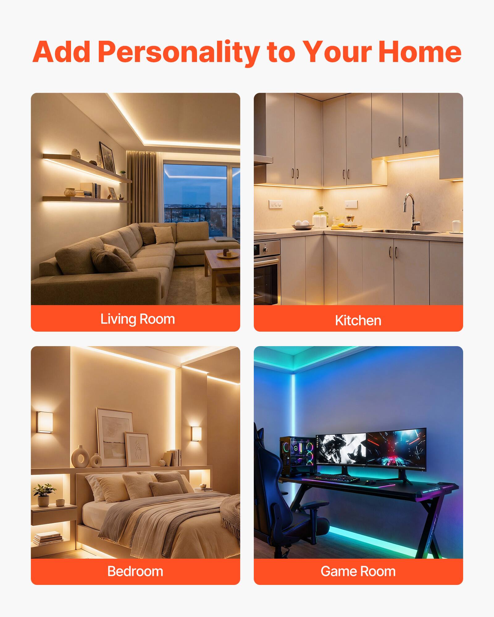 Add Personality to Your Home

Living Room

Kitchen

Bedroom

Game Room