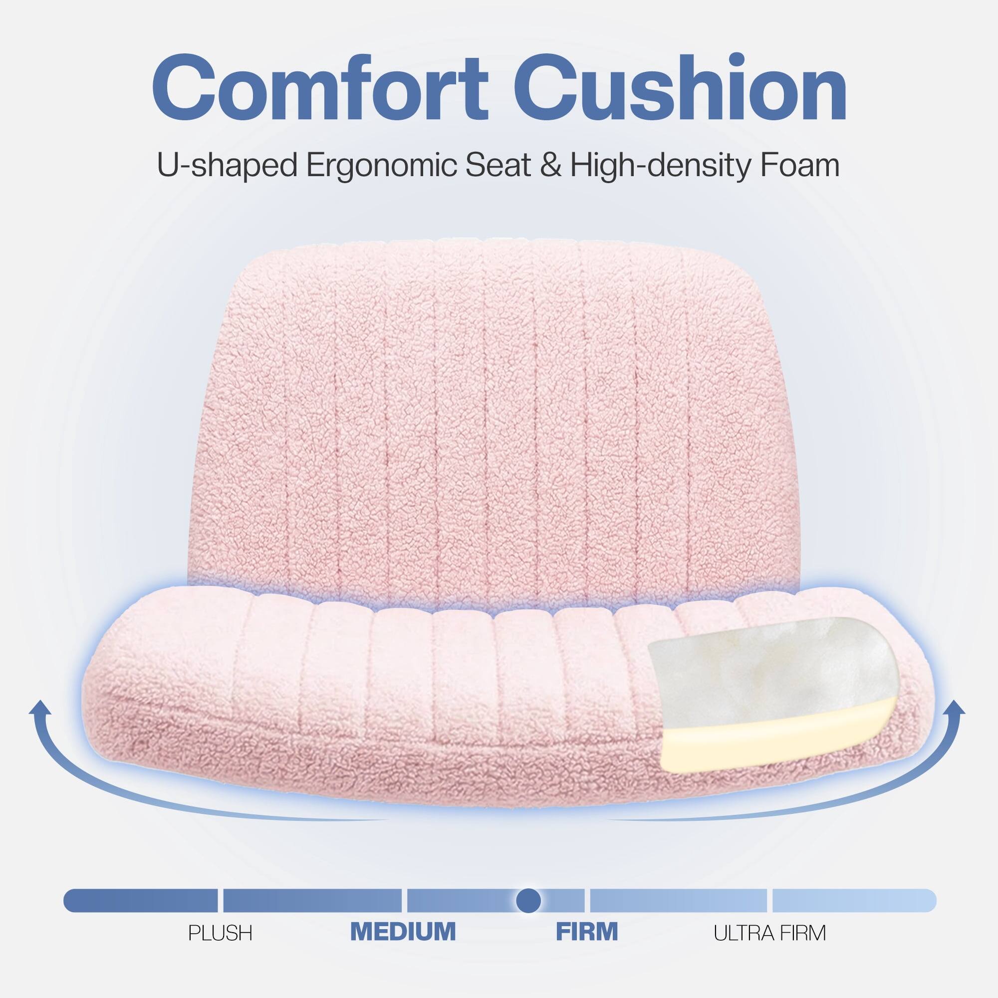 Comfort Cushion  
U-shaped Ergonomic Seat & High-density Foam  

PLUSH  
MEDIUM  
FIRM  
ULTRA FIRM