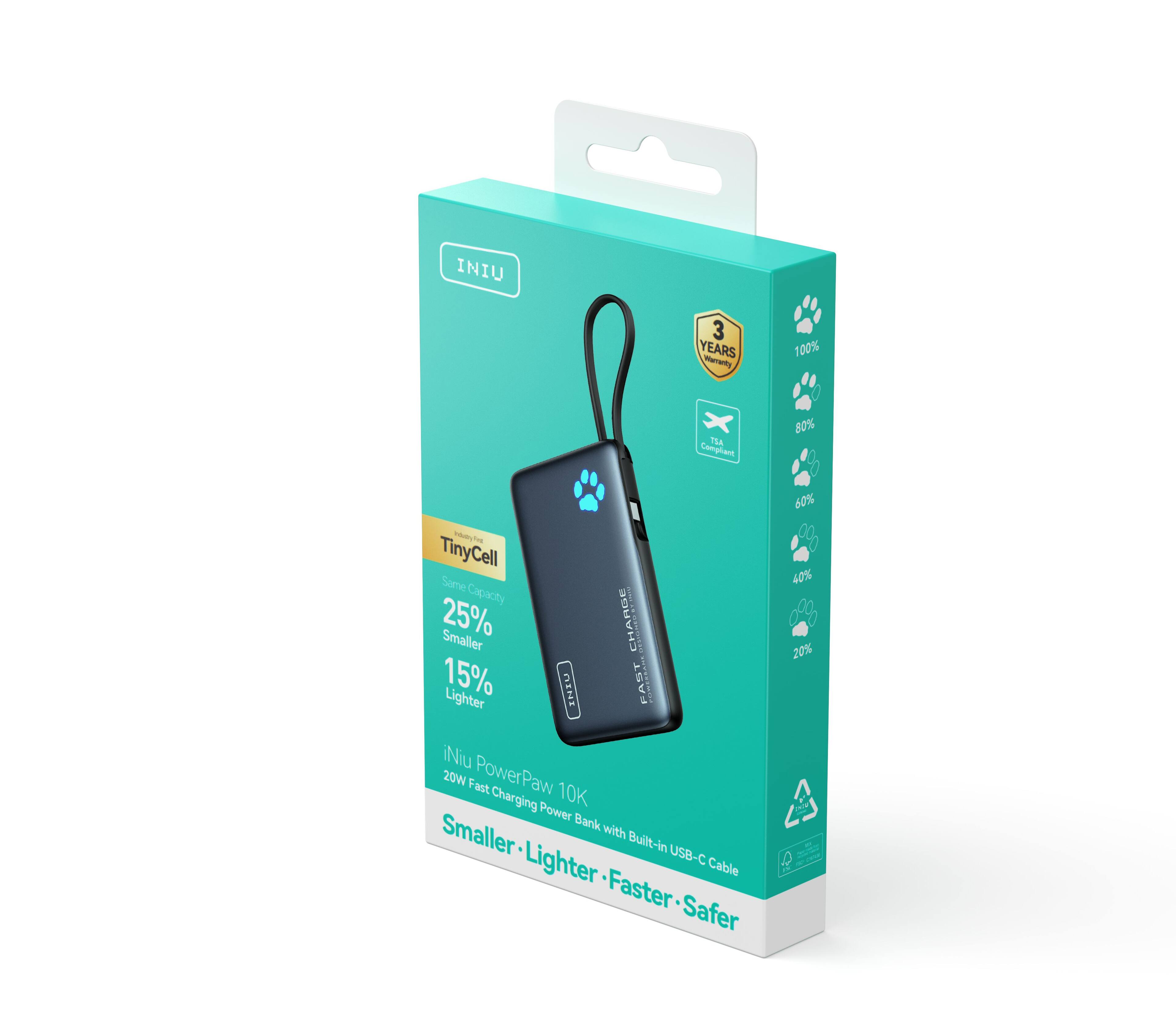 INIU 3 YEARS Warranty  
100% TA Compliant  
TinyCell  
Same Capacity  
25% Smaller  
15% Lighter  
INIU PowerPaw 20W Fast Charging Power Bank with Built-in USB-C Cable  
Smaller - Lighter - Faster - Safer