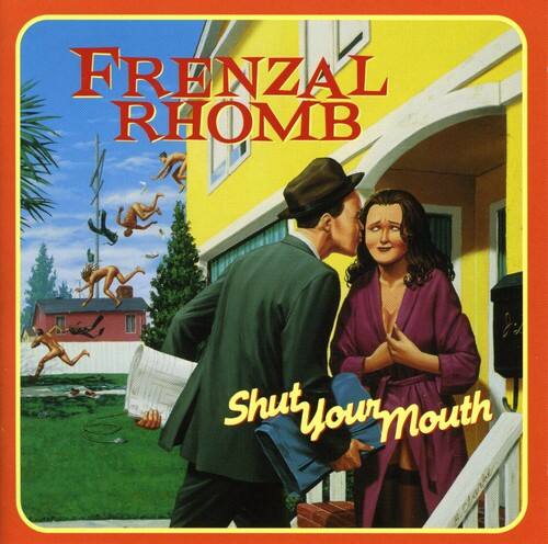 FRENZAL RHOMB  
Shut Your Mouth