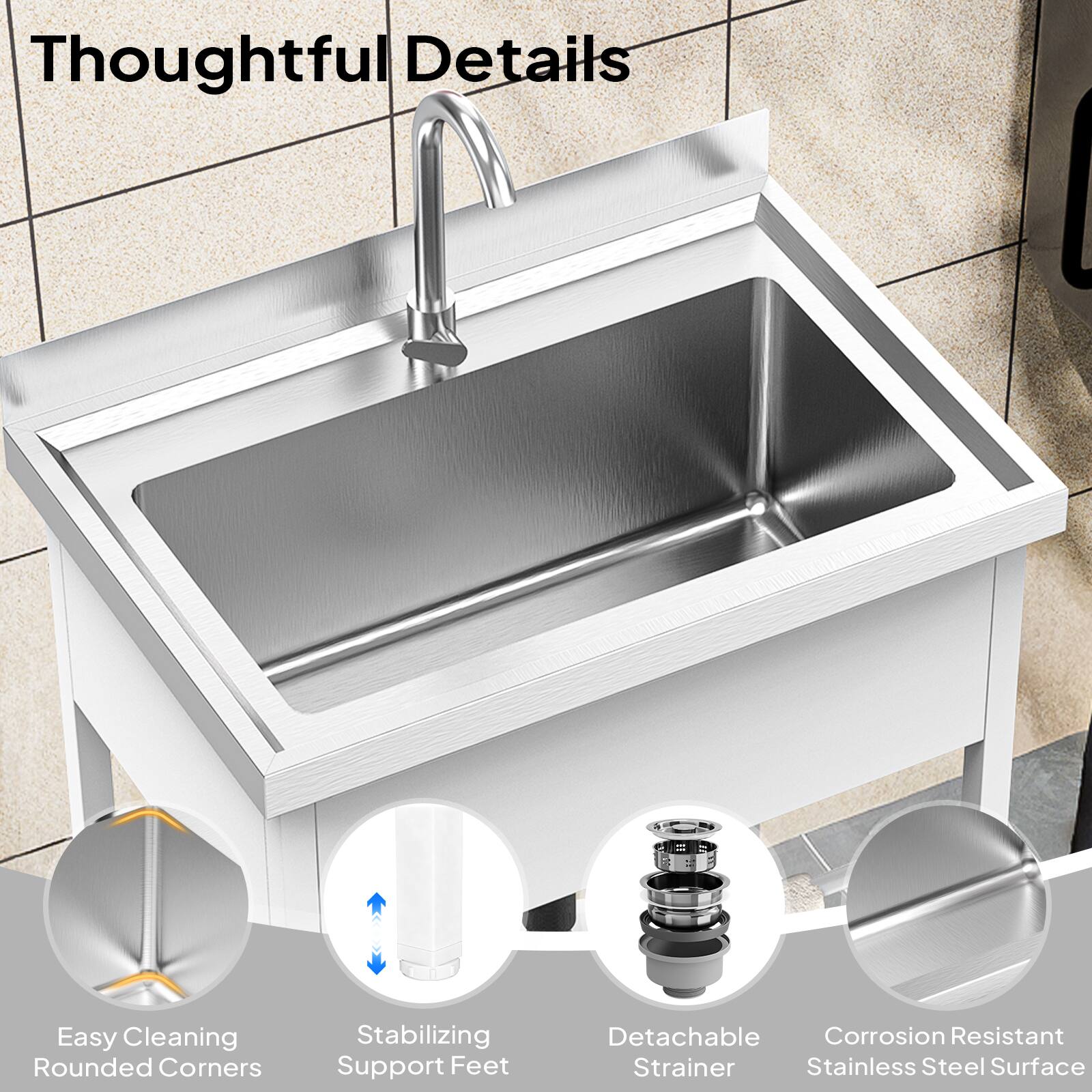 Thoughtful Details

- Easy Cleaning Rounded Corners
- Stabilizing Support Feet
- Detachable Corrosion Resistant Strainer
- Stainless Steel Surface