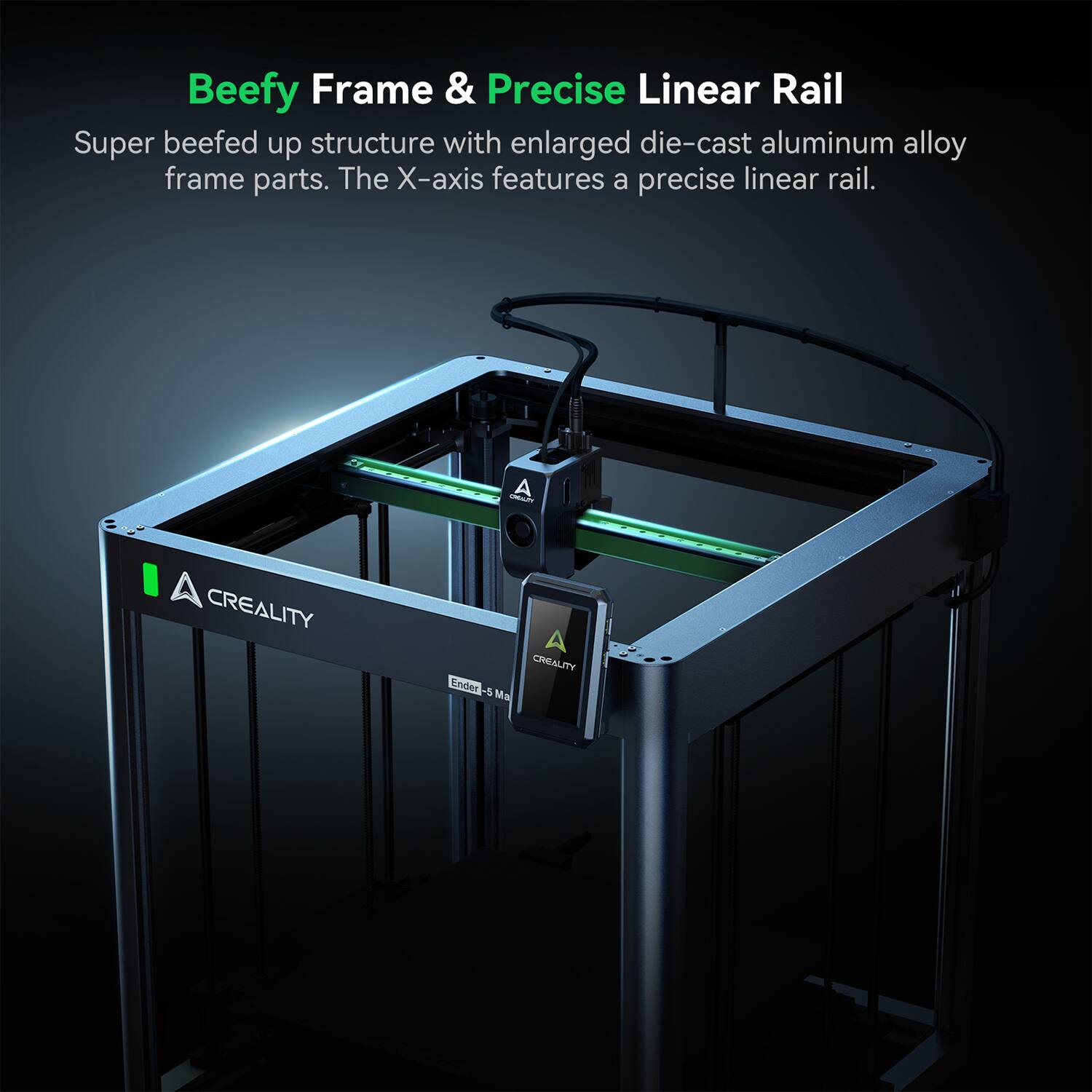 Beefy Frame & Precise Linear Rail Super beefed up structure with enlarged die-cast aluminum alloy frame parts. The X-axis features a precise linear rail.