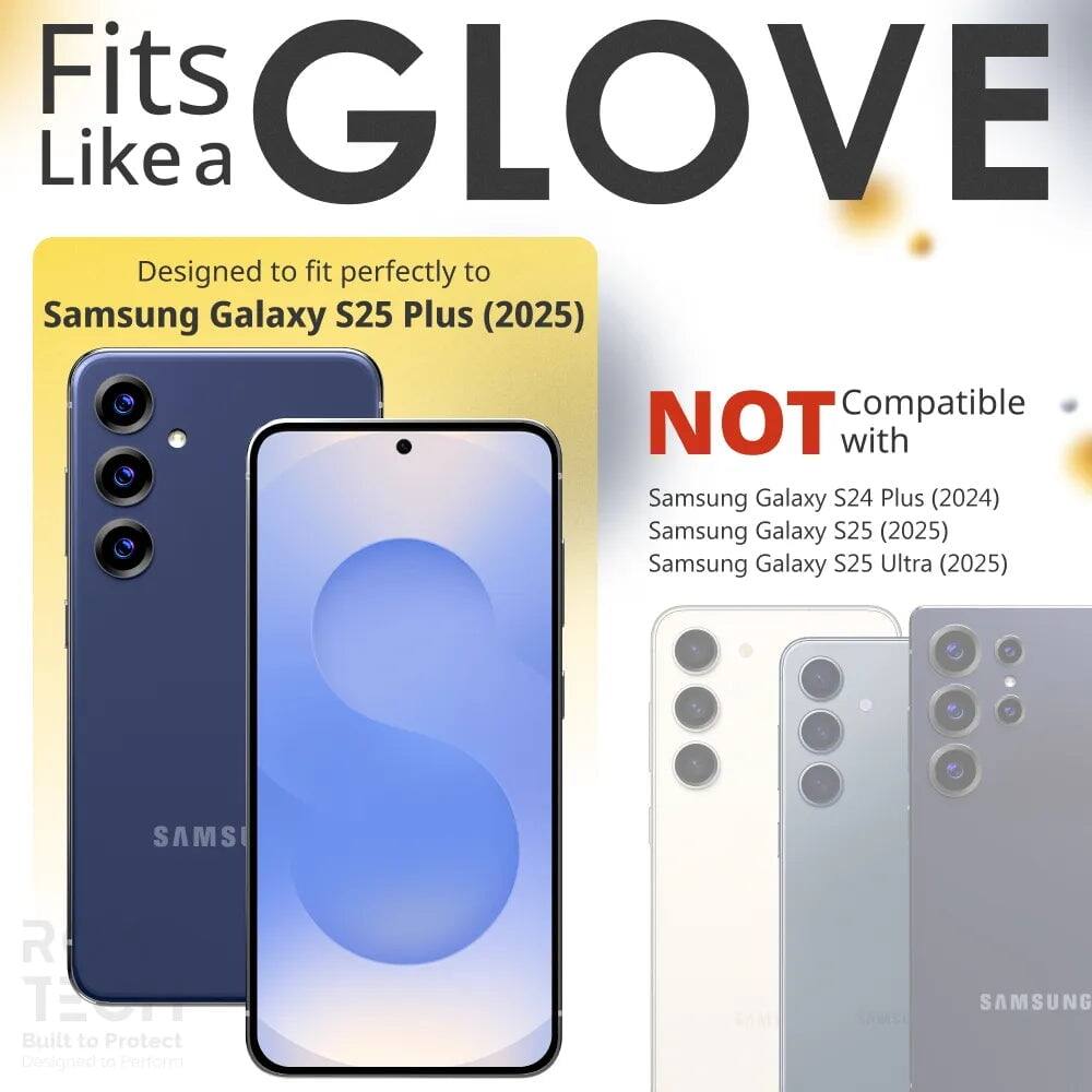 Fits GLOVE Like a

Designed to fit perfectly to Samsung Galaxy S25 Plus (2025)

NOT Compatible with
Samsung Galaxy S24 Plus (2024)
Samsung Galaxy S25 (2025)
Samsung Galaxy S25 Ultra (2025)

Built to Protect
Designed to Perform