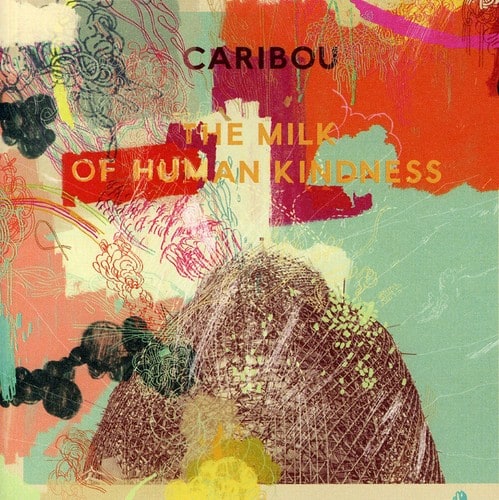 Caribou - Milk of Human Kindness   - COMPACT DISCS [CD] price history on PriceWatchPro