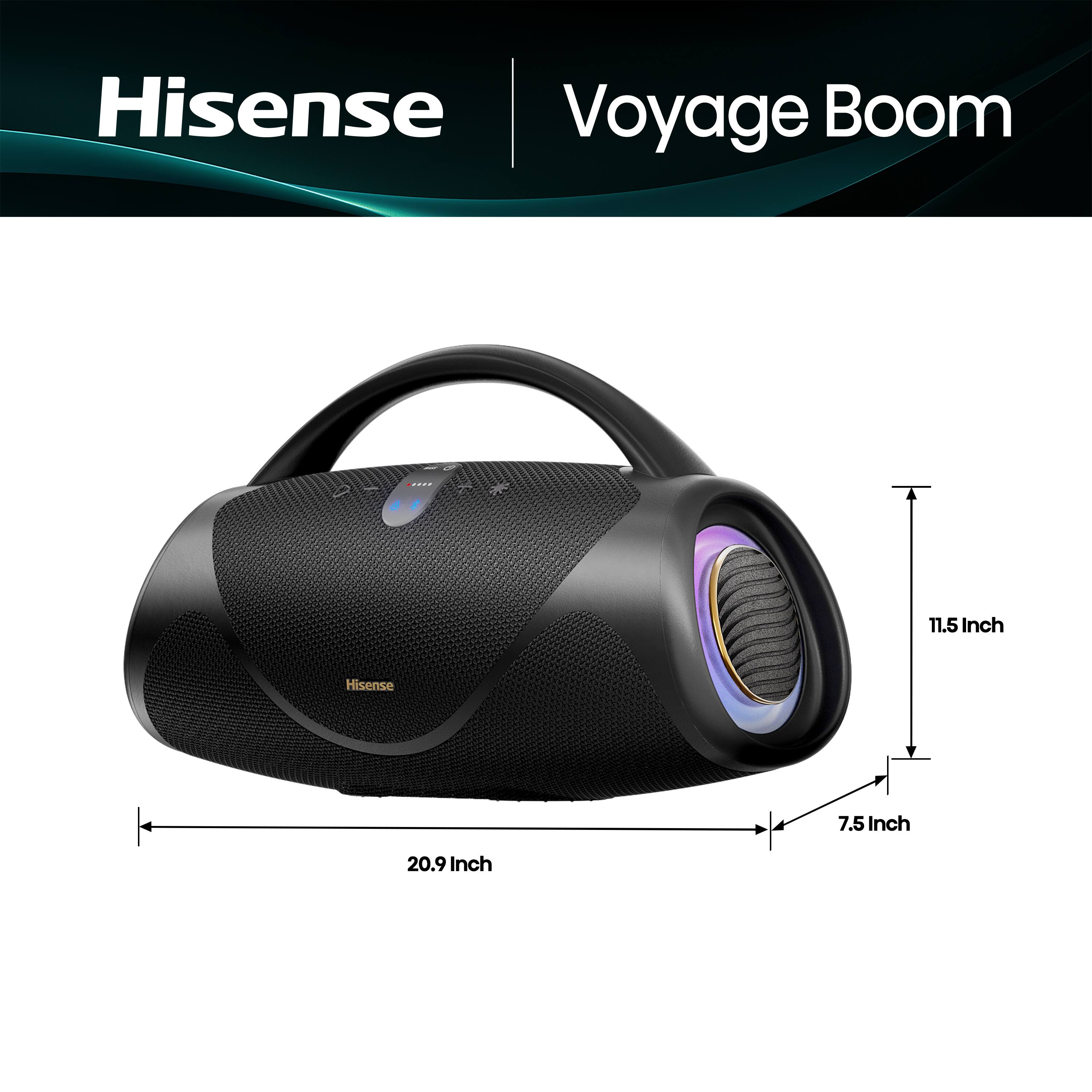 Hisense Voyage Boom

11.5 Inch

Hisense

7.5 Inch

20.9 Inch