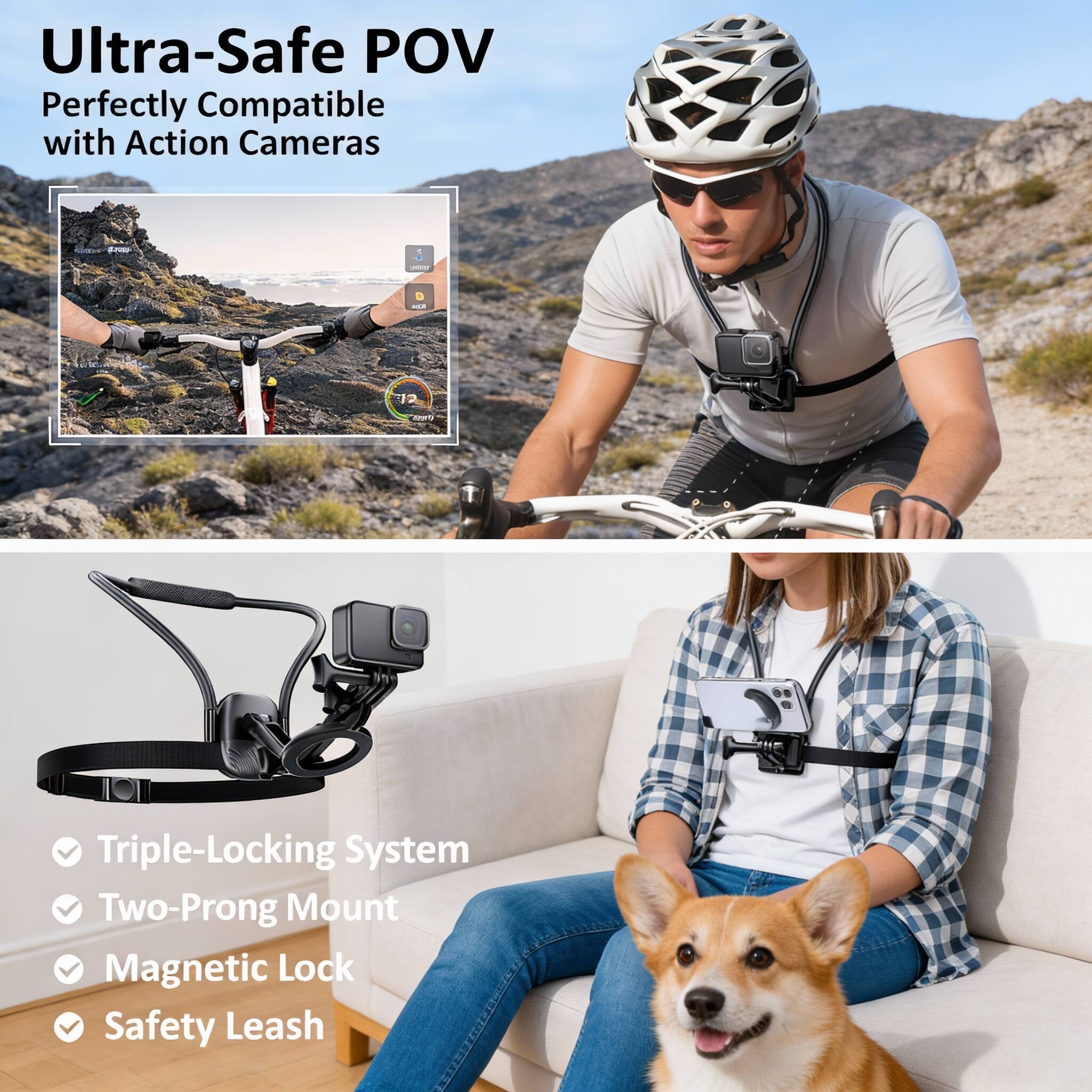 Ultra-Safe POV  
Perfectly Compatible with Action Cameras  

- Triple-Locking System  
- Two-Prong Mount  
- Magnetic Lock  
- Safety Leash