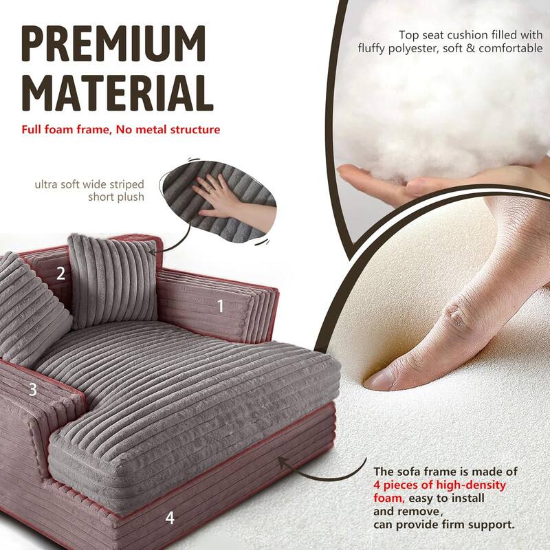**PREMIUM MATERIAL**

Full foam frame, No metal structure

- ultra soft wide striped short plush
- Top seat cushion filled with fluffy polyester, soft & comfortable
- The sofa frame is made of 4 pieces of high-density foam, easy to install and remove, can provide firm support.