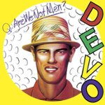 Front Standard. Q: Are We Not Men? A: We Are Devo! [CD].