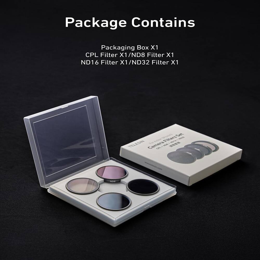 Package Contains

Packaging Box X1  
CPL Filter X1  
ND8 Filter X1  
ND16 Filter X1  
ND32 Filter X1  

TELESIN Camera Filter Set