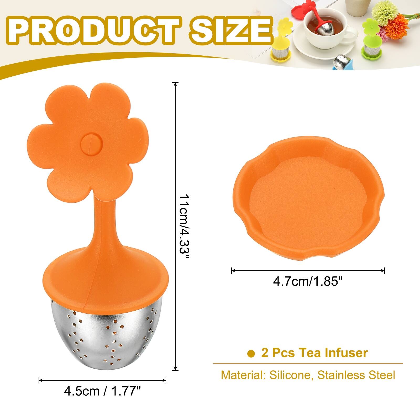 PRODUCT SIZE

11cm/4.33"  
4.7cm/1.85"  
4.5cm / 1.77"  

2 Pcs Tea Infuser  

Material: Silicone, Stainless Steel
