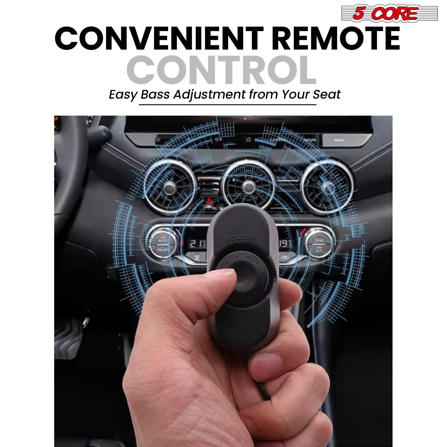 5 CORE CONVENIENT REMOTE CONTROL Easy Bass Adjustment from Your Seat 2  VOLUME 19
