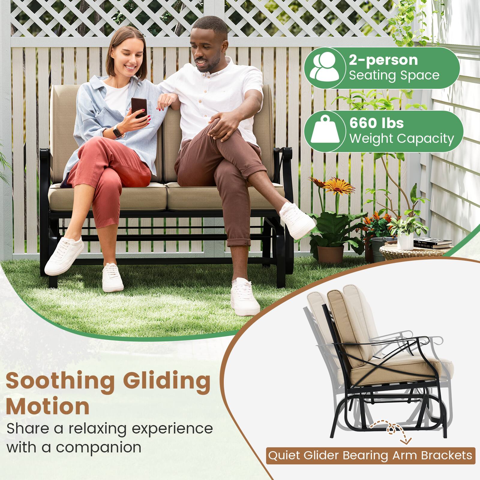 2-person Seating Space  
660 lbs Weight Capacity  

Soothing Gliding Motion  
Share a relaxing experience with a companion  

Quiet Glider Bearing Arm Brackets