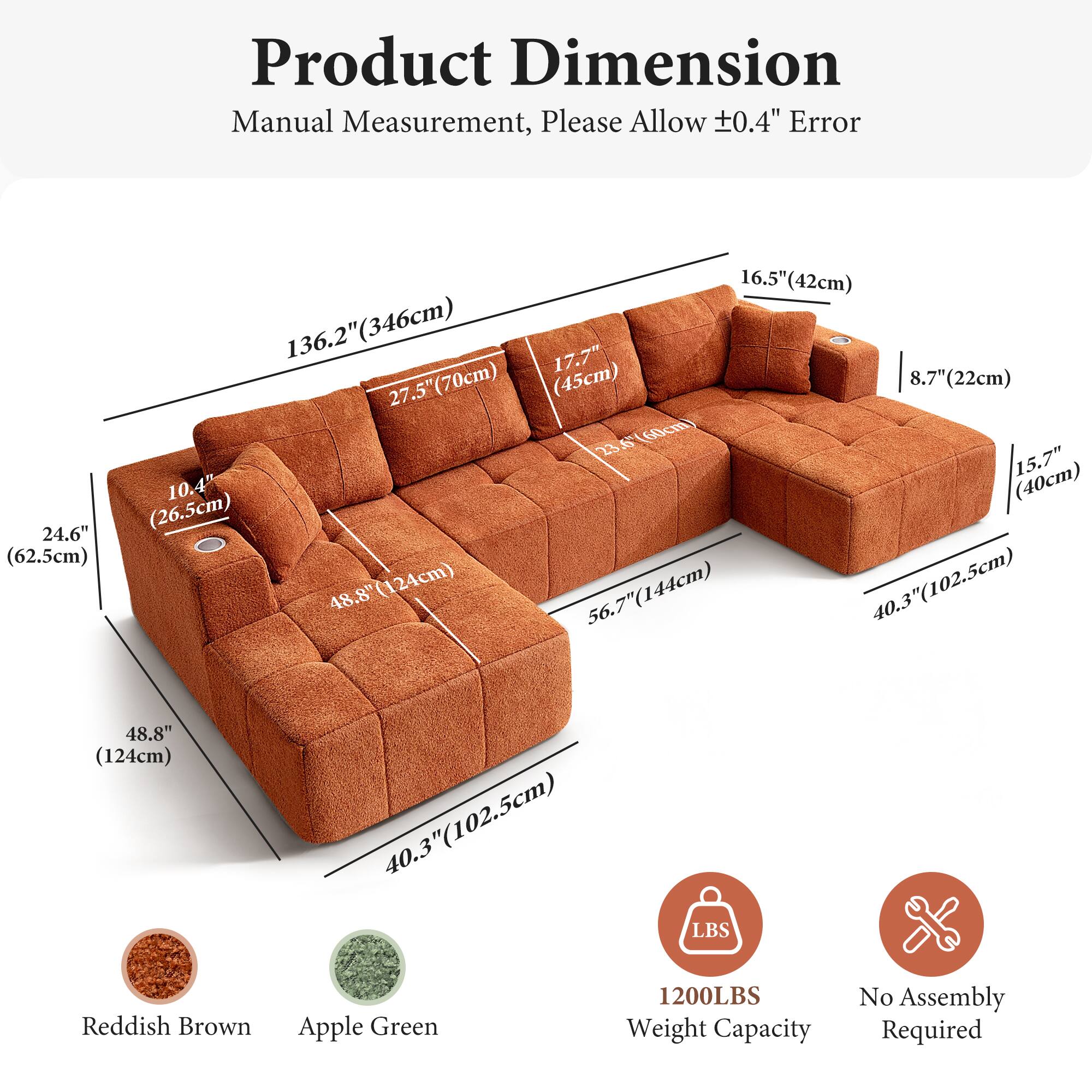 Product Dimension  
Manual Measurement, Please Allow ±0.4" Error  

- 24.6" (62.5cm)  
- 136.2" (346cm)  
- 27.5" (70cm)  
- 10.4" (26.5cm)  
- 48.8" (124cm)  
- 16.5" (42cm)  
- 17.7" (45cm)  
- 8.7" (22cm)  
- 23.6" (60cm)  
- 15.7" (40cm)  
- 56.7" (144cm)  
- 40.3" (102.5cm)  
- 48.8" (124cm)  
- 40.3" (102.5cm)  

Colors:  
- Reddish Brown  
- Apple Green  

1200LBS Weight Capacity  
No Assembly Required