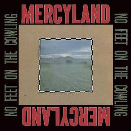 Mercyland - No Feet On The Cowling - VINYL LP