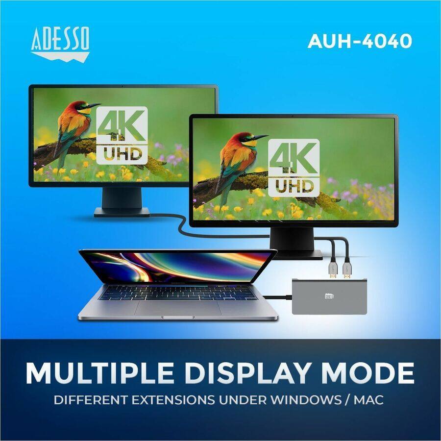 ADESSO AUH-4040

4K UHD

MULTIPLE DISPLAY MODE
DIFFERENT EXTENSIONS UNDER WINDOWS / MAC