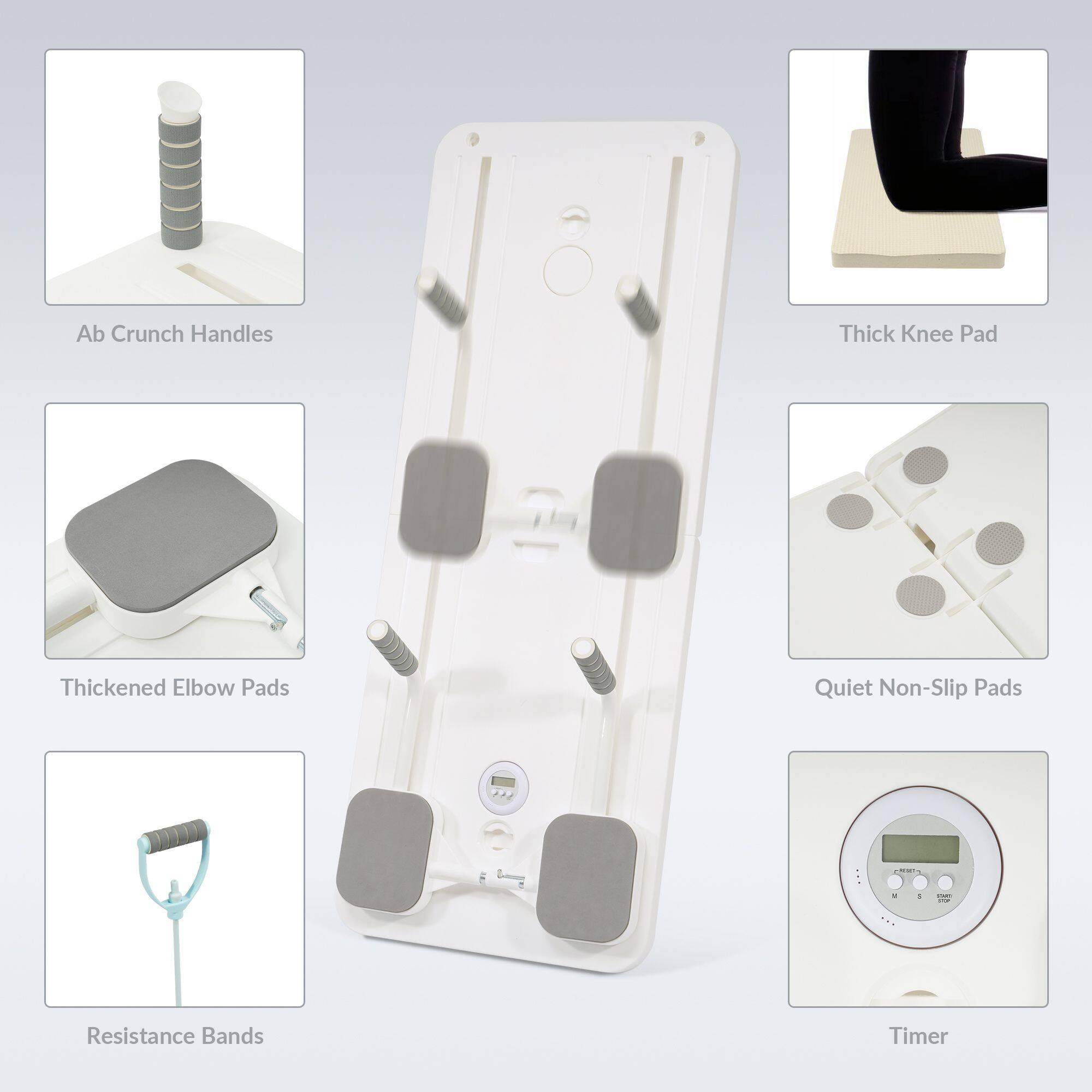 - Ab Crunch Handles
- Thick Knee Pad
- Thickened Elbow Pads
- Quiet Non-Slip Pads
- Resistance Bands
- Timer
