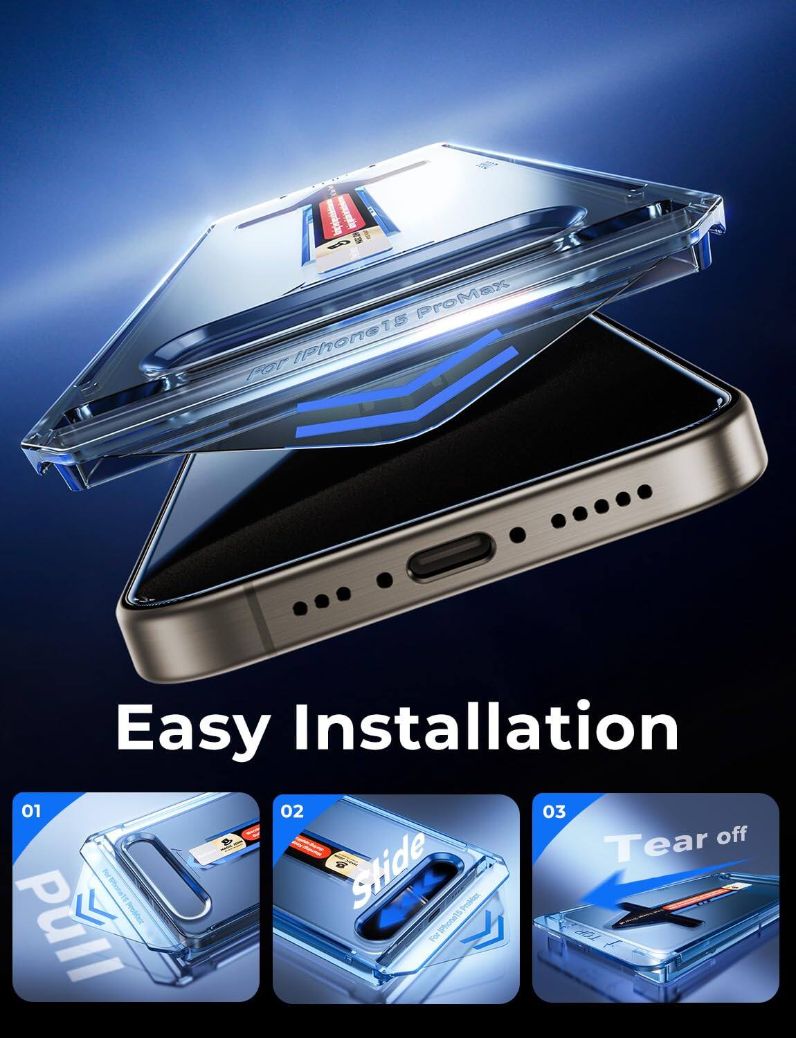 NOTION ProMax For iPhone15  
Easy Installation  
01  
02  
03  
Tear off  
For iPhone15  
Profitat Stide iPhone15  
15 ProMax  
Pull For TOP