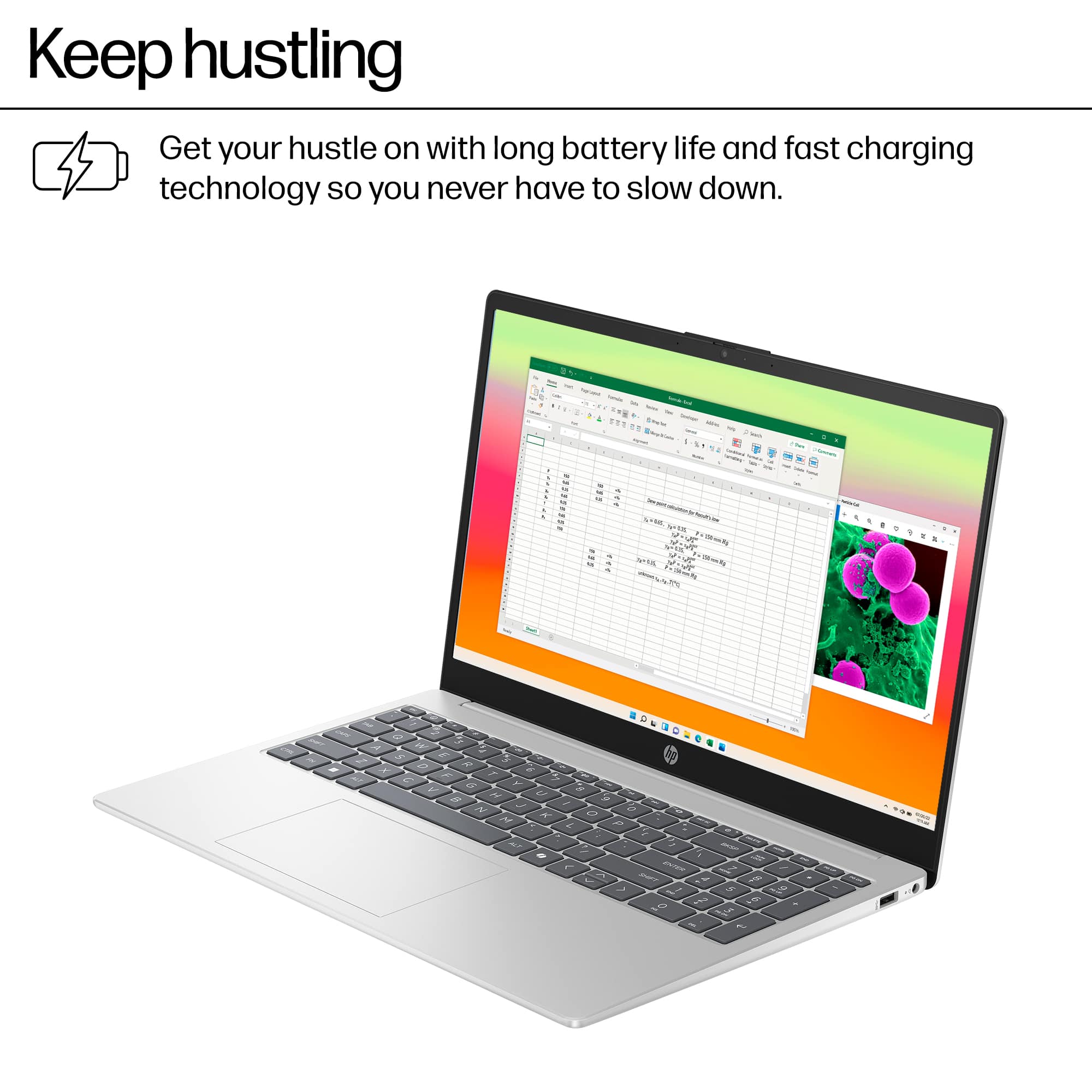 Keep hustling
Get your hustle on with long battery life and fast charging technology so you never have to slow down.