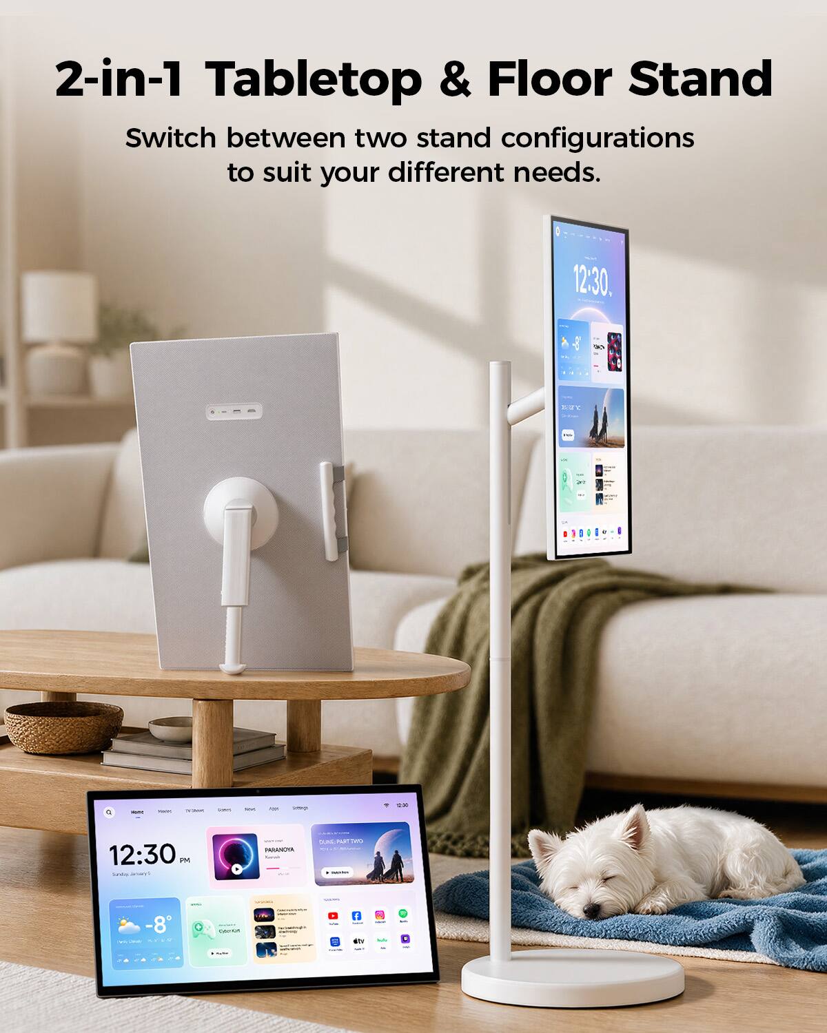 2-in-1 Tabletop & Floor Stand  
Switch between two stand configurations to suit your different needs.  

12:30 PM  
PARANOYA  
DUNE PART TWO  
-8 KEEP  
CHILLETE  
COMOCIA  
1:00 comments  
GTV  
MORE