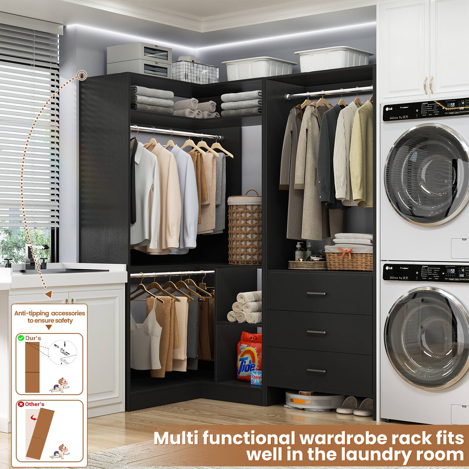 Anti-tipping accessories to ensure safety

Our's

Other's

Multi functional wardrobe rack fits well in the laundry room