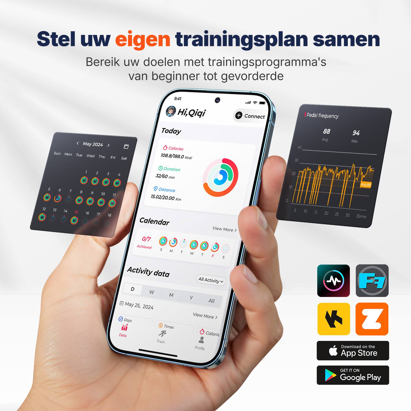 Stel uw eigen trainingsplan samen  
Bereik uw doelen met trainingsprogramma's van beginner tot gevorderde

May 2024  
1 un  
Mon Tue Wee Thu Fr Sat  
94 Hi, Qiqi  
Today  
Calories 108.8/188.0  
Keal an  
Connect  
Pedal frequency 88 Avg 94 Max  
Duration 32/60 min  
Distance 15.02/20.00 km  
Calendar  
0/7 Achieved  
Activity data  
May 25, 2024  
All Activity  
View More  
Calorie Profile  
Download on the App Store  
GET IT ON Google Play