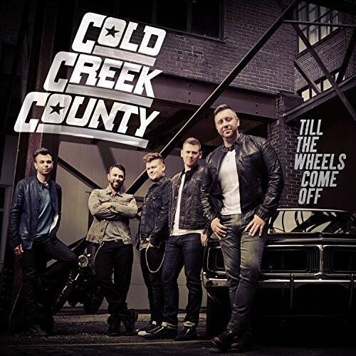Cold Creek County - Till the Wheels Come Off   - COMPACT DISCS [CD]
