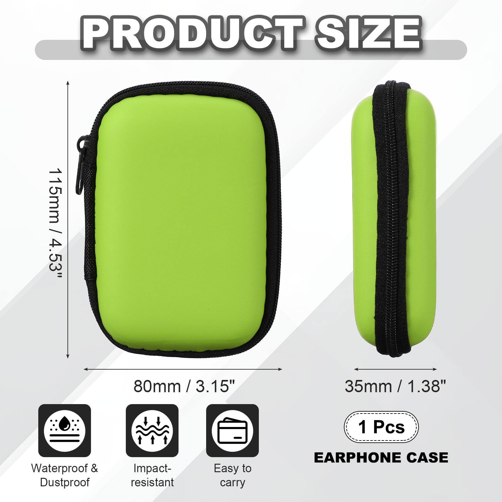 PRODUCT SIZE  
115mm / 4.53"  
80mm / 3.15"  
35mm / 1.38"  

1 Pcs  

Waterproof & Dustproof  
Impact-resistant  
Easy to carry  

EARPHONE CASE