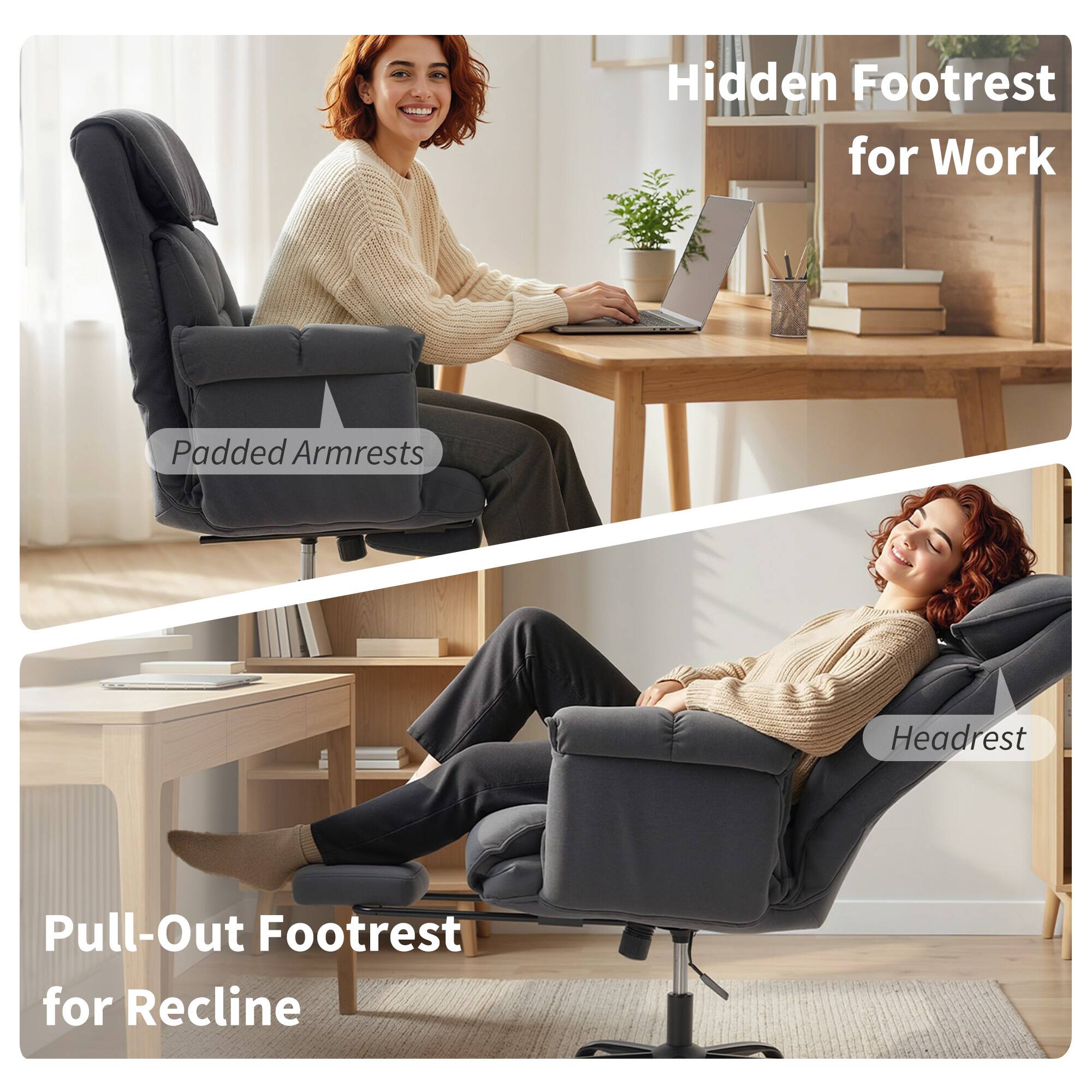 Hidden Footrest for Work  
Padded Armrests  
Headrest  
Pull-Out Footrest for Recline