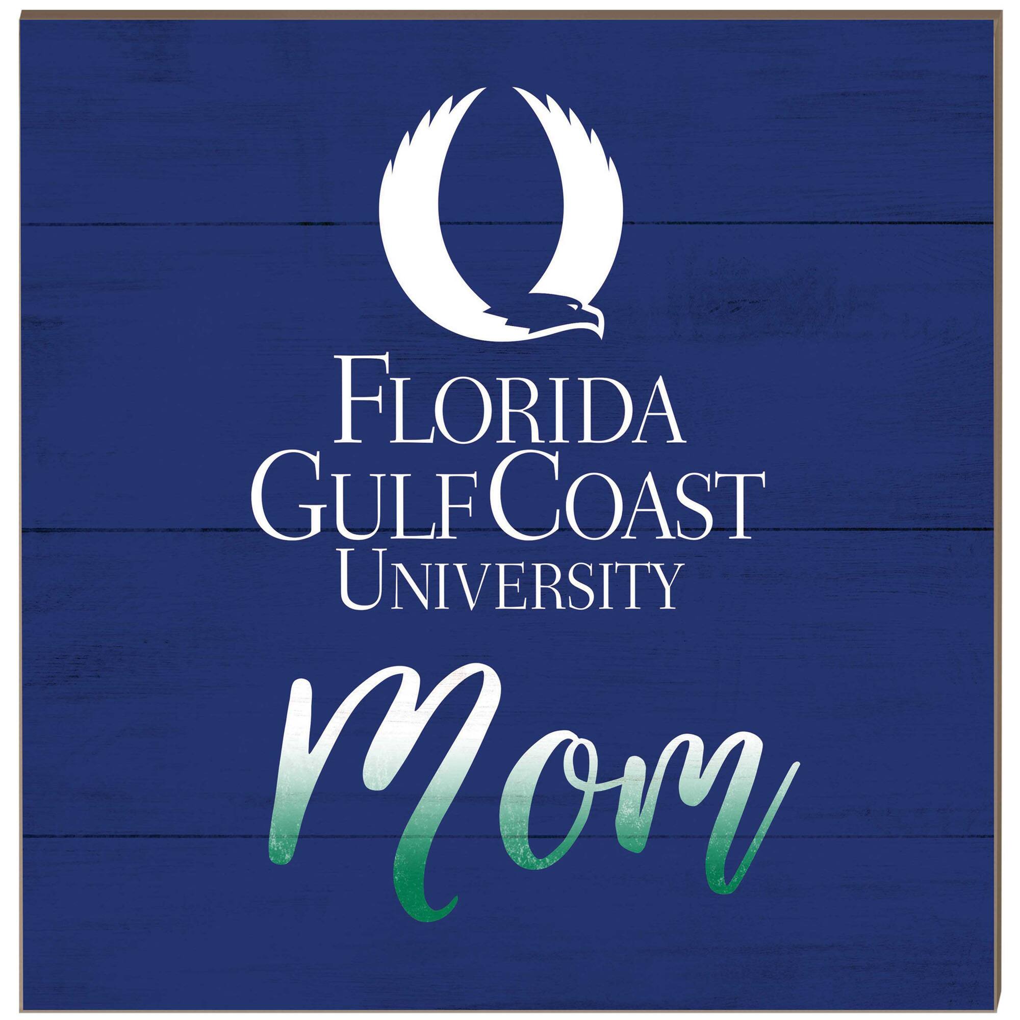 Florida Gulf Coast Eagles 10'' x 10'' Mom Plaque