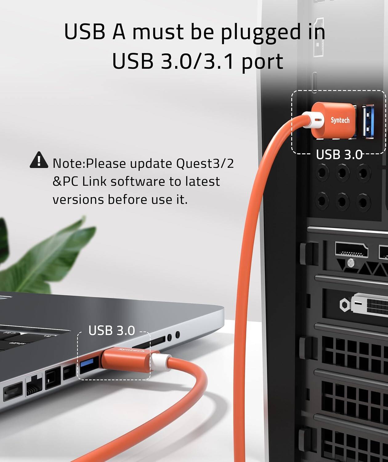 USB A must be plugged in USB 3.0/3.1 port

Note: Please update Quest3/2 & PC Link software to latest versions before use it.