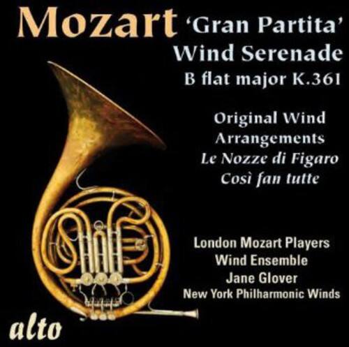 Mozart 'Gran Partita'  
Wind Serenade  
B flat major K.361  

Original Wind Arrangements  
Le Nozze di Figaro  
Cosi fan tutte  

London Mozart Players  
Wind Ensemble  
Jane Glover  
New York Philharmonic Winds  

alto