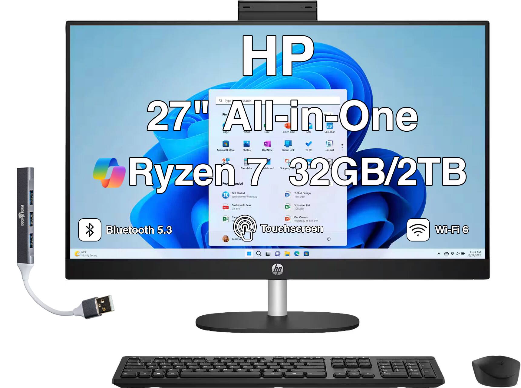 HP 27" All-in-One PC  
Ryzen 7  
32GB/2TB  
Touchscreen  
Wi-Fi 6  
Bluetooth 5.3