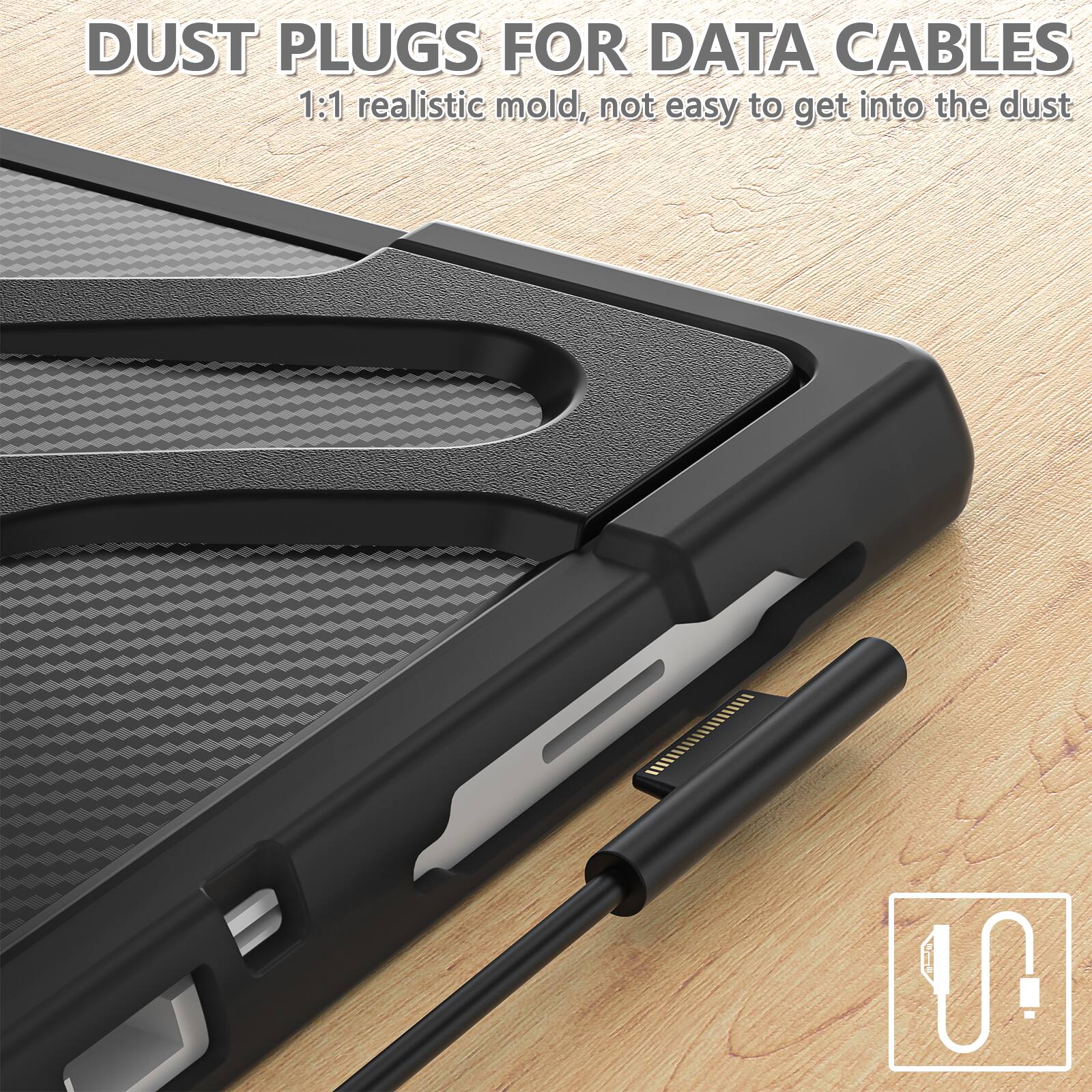 DUST PLUGS FOR DATA CABLES  
1:1 realistic mold, not easy to get into the dust