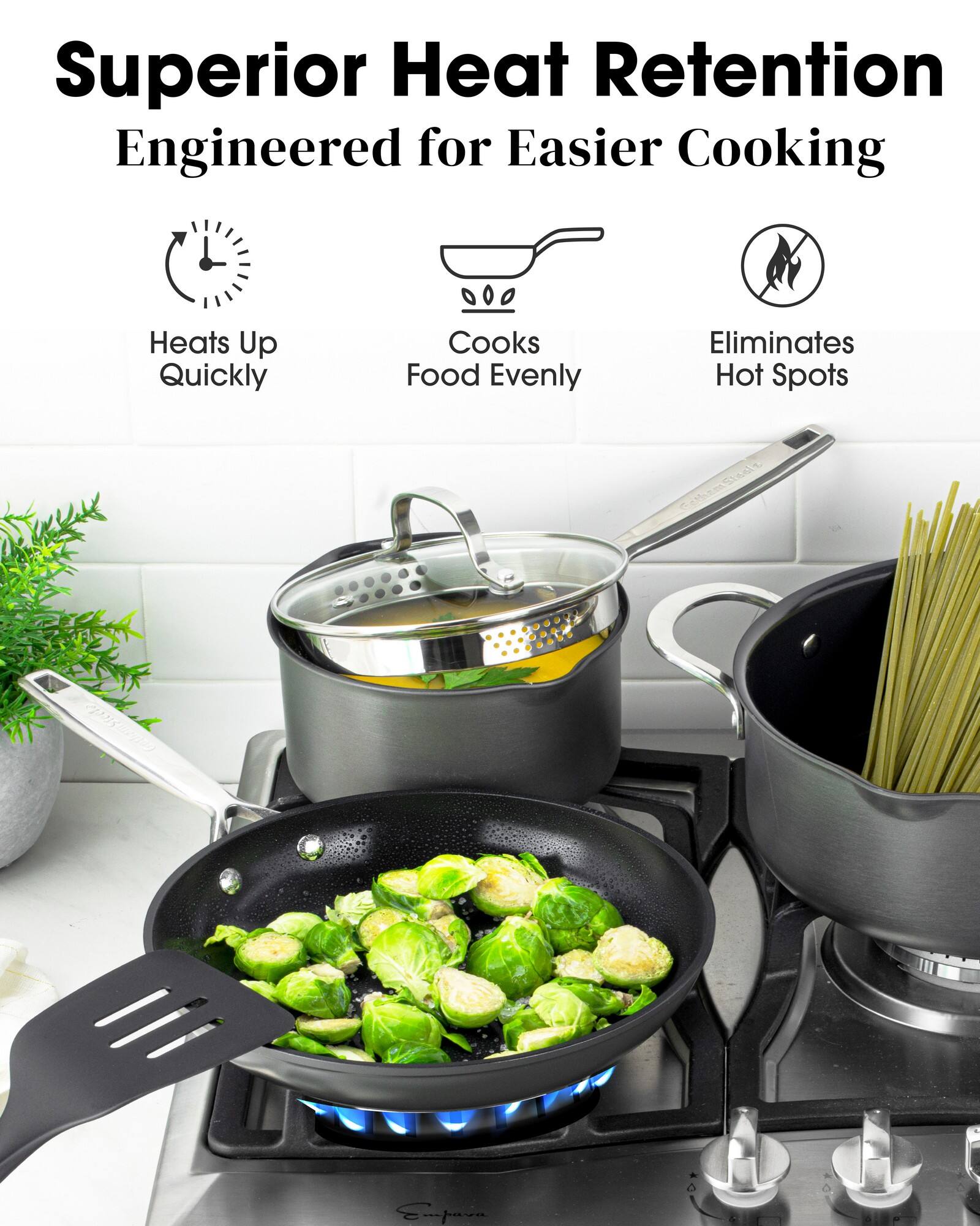 Superior Heat Retention Engineered for Easier Cooking Heats Up Quickly Cooks Food Evenly Eliminates Hot Spots a Smpaia