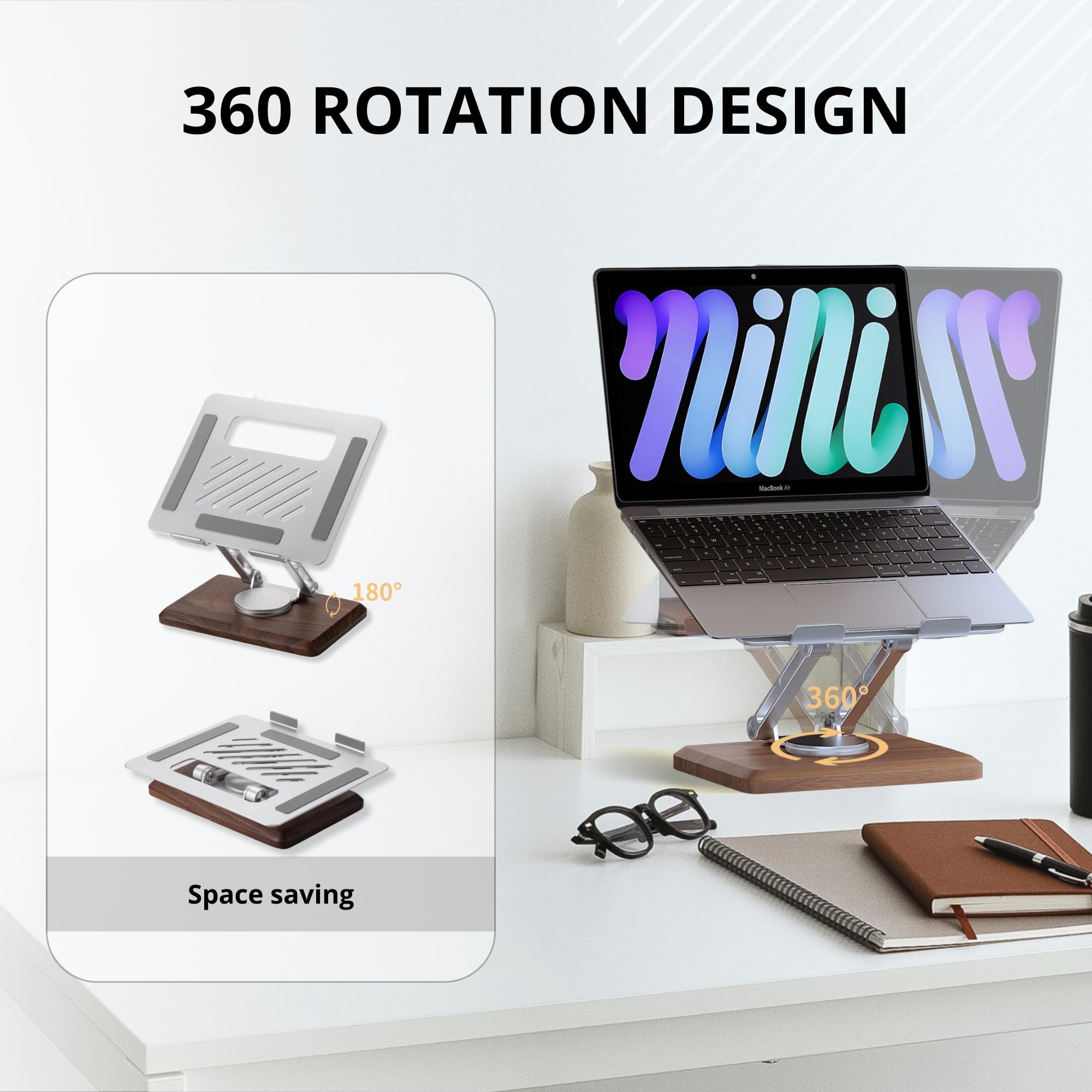 360 ROTATION DESIGN

180°

Space saving

360°