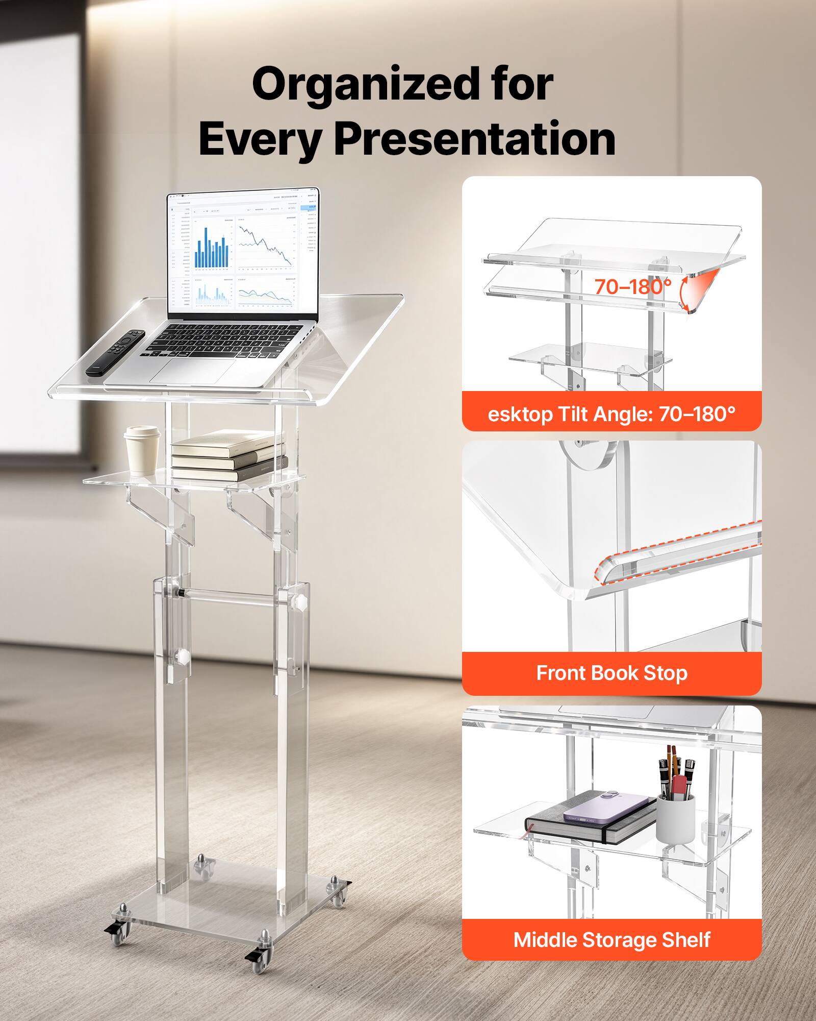 Organized for Every Presentation

70-180°
Desktop Tilt Angle: 70-180°

Front Book Stop

Middle Storage Shelf