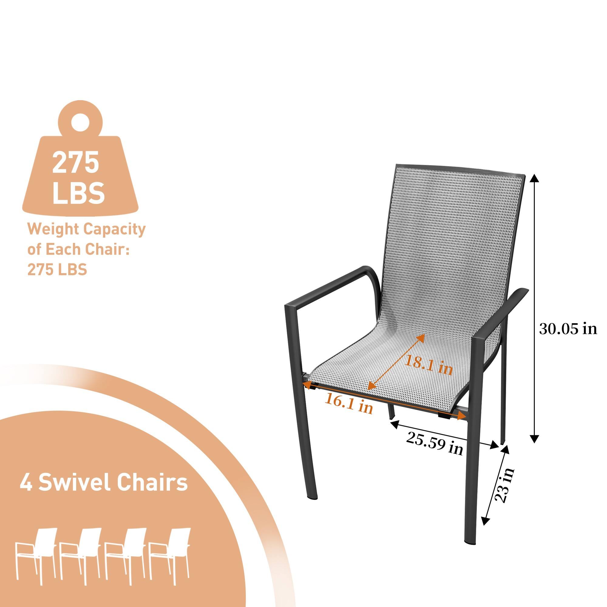 275 LBS Weight Capacity of Each Chair: 275 LBS  
4 Swivel Chairs  
30.05 in  
16.1 in  
18.1 in  
25.59 in  
23 in
