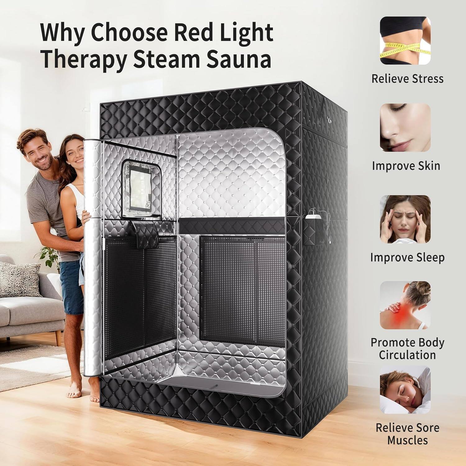 Why Choose Red Light Therapy Steam Sauna

- Relieve Stress
- Improve Skin
- Improve Sleep
- Promote Body Circulation
- Relieve Sore Muscles