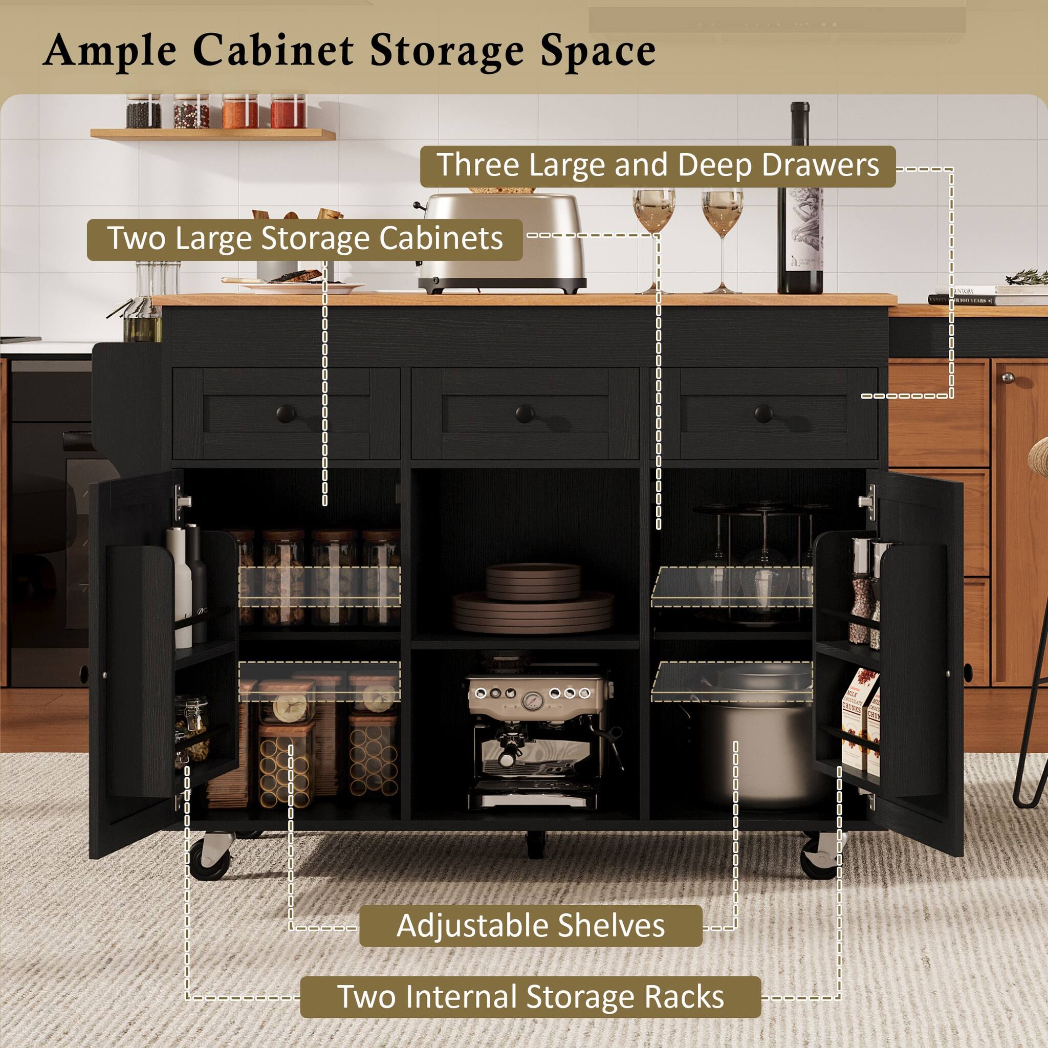 Ample Cabinet Storage Space  
Three Large and Deep Drawers  
Two Large Storage Cabinets  
Adjustable Shelves  
Two Internal Storage Racks