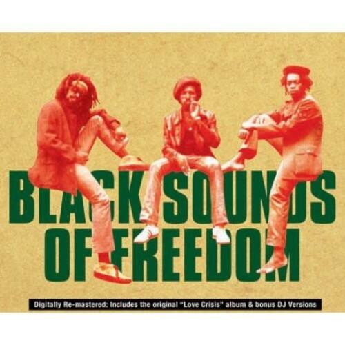 BLACK SOUNDS OF FREEDOM

Digitally Re-mastered: Includes the original "Love Crisis" album & bonus DJ Versions