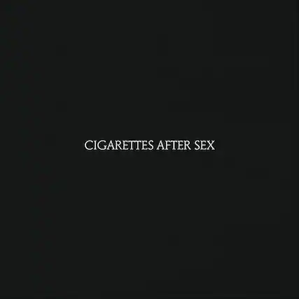 CIGARETTES AFTER SEX
