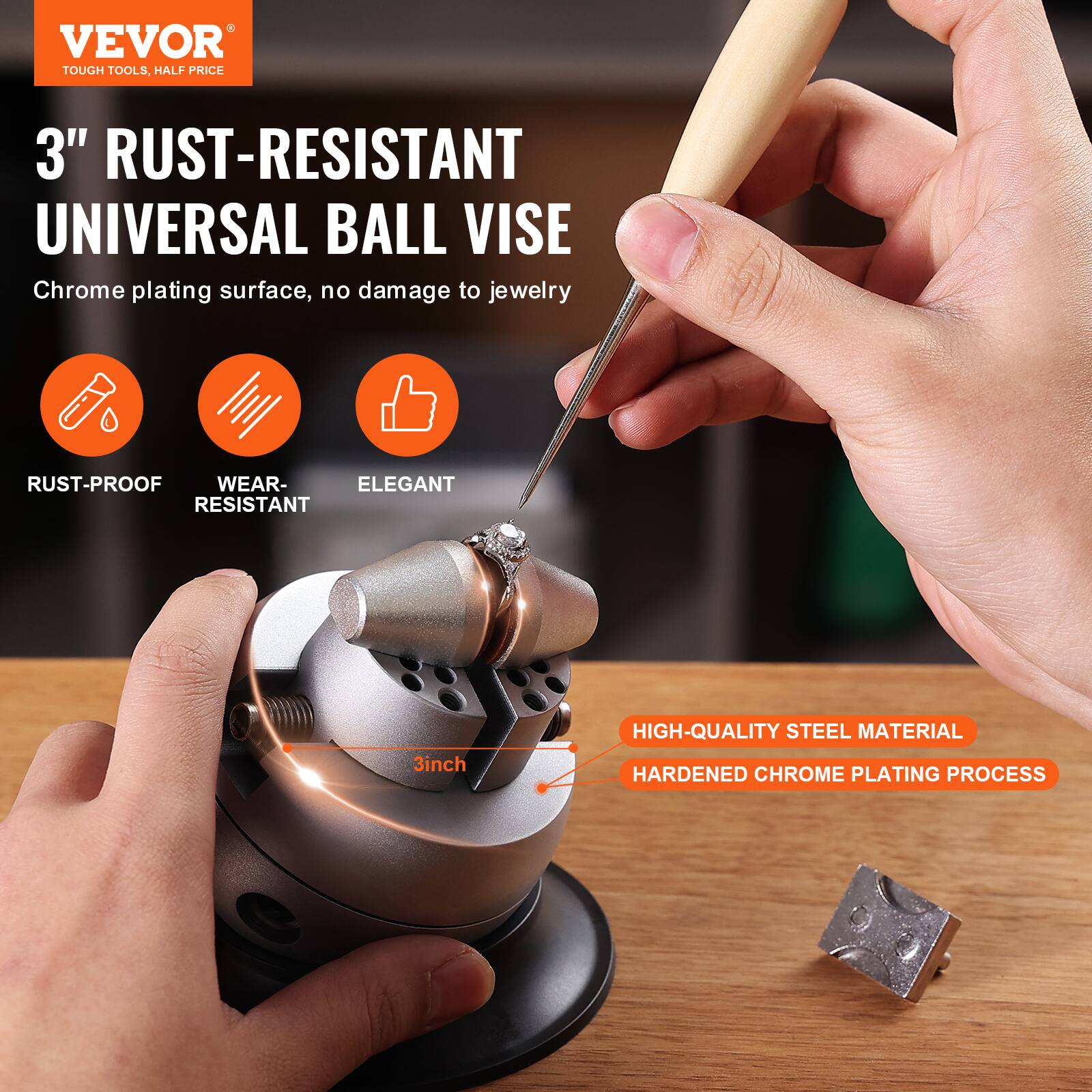 VEVOR TOUGH TOOLS, HALF PRICE

3" RUST-RESISTANT UNIVERSAL BALL VISE
Chrome plating surface, no damage to jewelry

RUST-PROOF WEAR-RESISTANT ELEGANT

3inch

HIGH-QUALITY STEEL MATERIAL HARDENED CHROME PLATING PROCESS