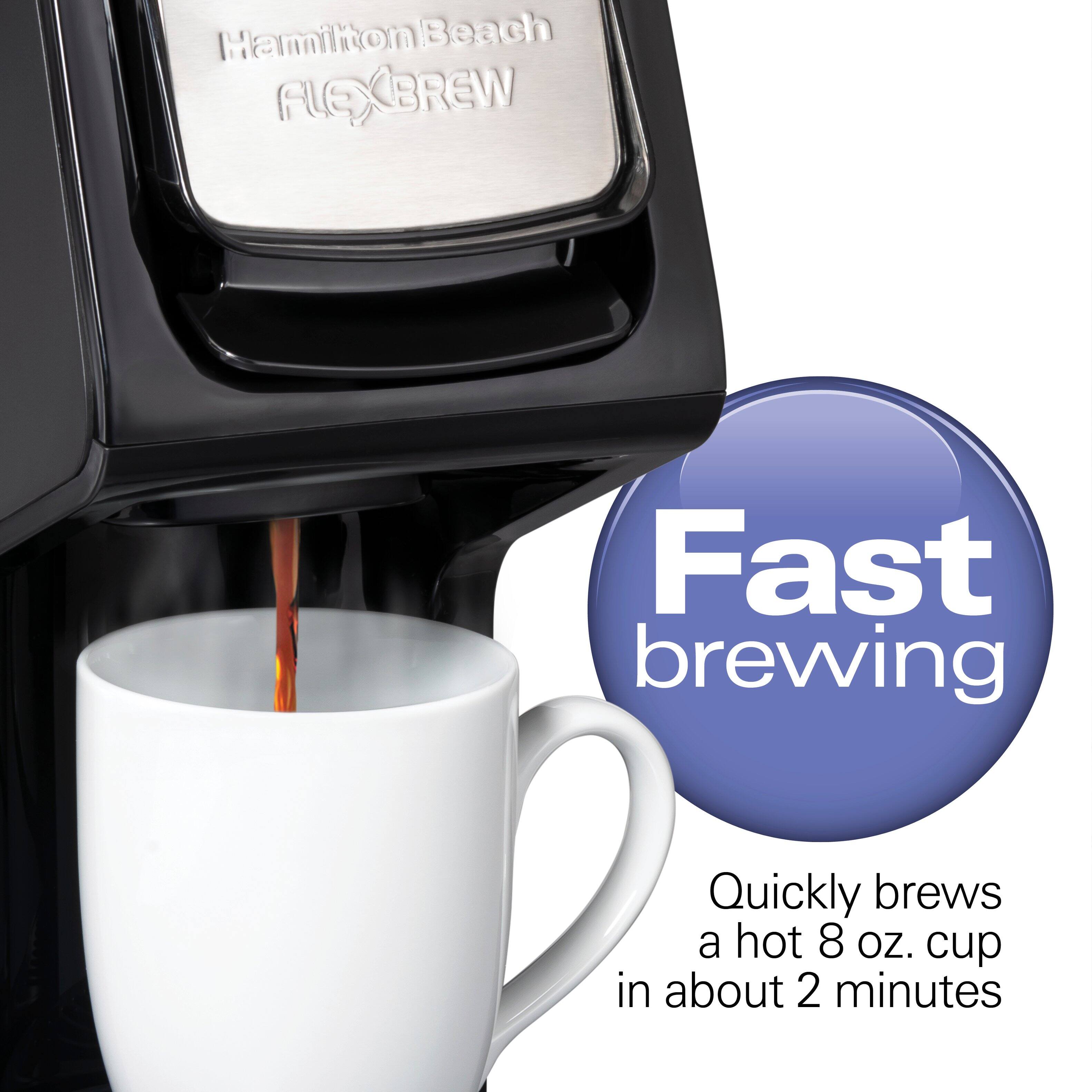 Hamilton Beach FLEXBREW

Fast brewing

Quickly brews a hot 8 oz. cup in about 2 minutes