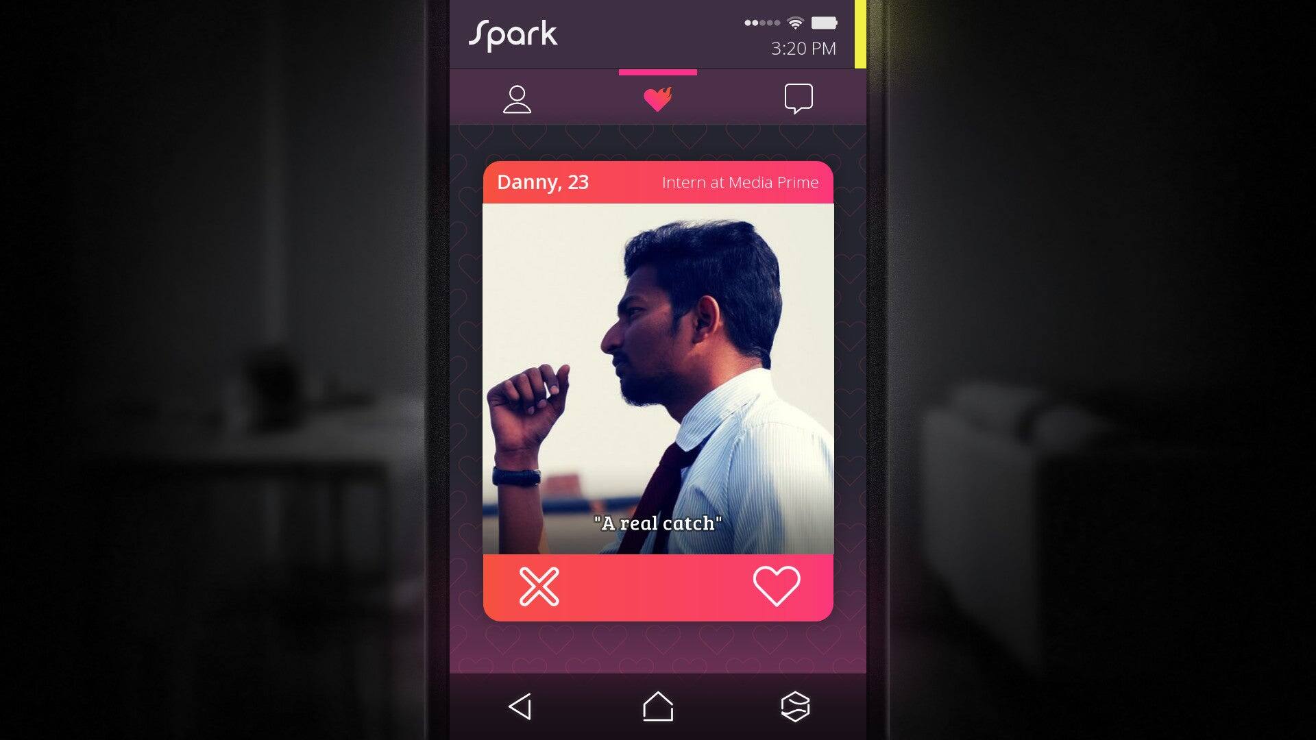 Spark  
3:20 PM  

Danny, 23  
Intern at Media Prime  

"A real catch"